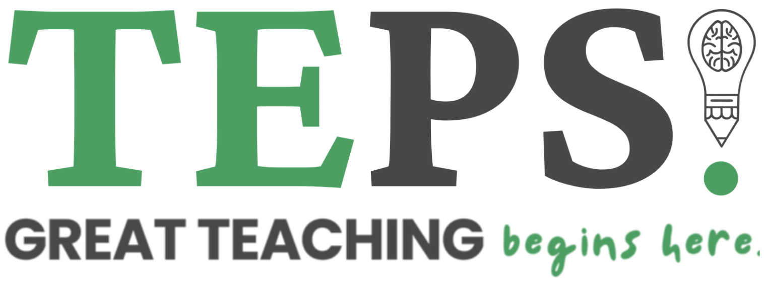 TEPS — Great teaching begins here